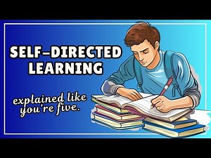 Self-Directed Learning - Definition, Examples, Pros & Cons (3 Minute Explainer)