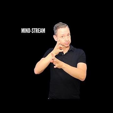 ASL Metaphor: MIND-STREAM