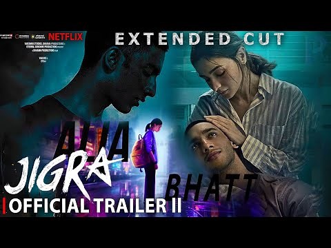 Jigra | Official Trailer NETFLIX | Alia Bhatt | Vasan Bala | Karan Johar, Aditya Nanda Full Trailer2