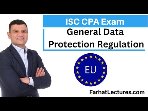 General Data Protection Regulation GDPR. Information Systems and Controls ISC CPA exam
