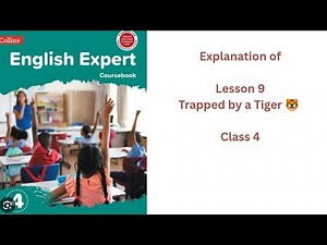 Class 4 Lesson 9 Trapped by a Tiger 🐯 Explanation