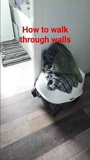 How to walk through walls