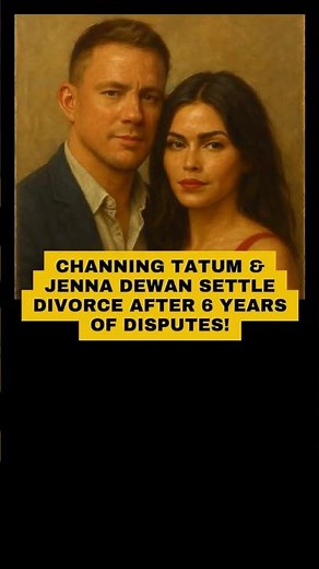 Channing Tatum & Jenna Dewan settle divorce after 6 years of disputes!