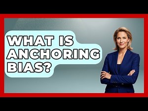 What Is Anchoring Bias? - International Policy Zone