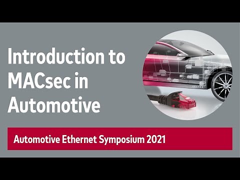 Introduction to MACsec in the Automotive E/E #AutomotiveEthernet