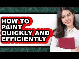 How to Paint Quickly and Efficiently (updated)