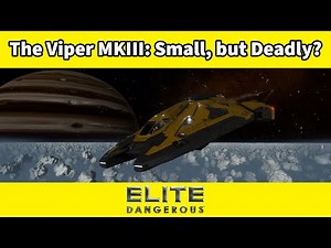 The Viper MK3 Review : Small but Deadly? [Elite Dangerous]