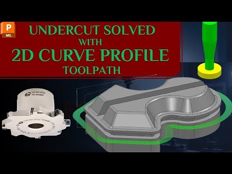 PowerMill Tutorial: The Ultimate Solution for Undercut Machining | 2D Curve Profile Method