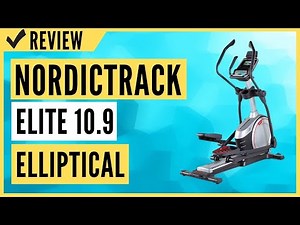 NordicTrack Elite 10.9 Elliptical Review