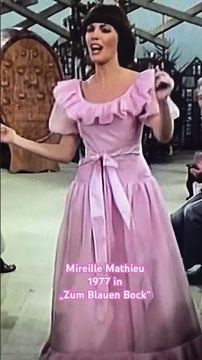 Mireille Mathieu with the song "Muss i denn zum Städtele hinaus" in the show "Zum Blauen Bock"!