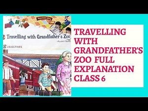 Travelling with Grandfather's Zoo, Chap-2 English Alive 6 of Collins, Explanation.CBSE Board Part 1
