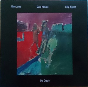 Hank Jones & Dave Holland & Billy Higgins - The Oracle