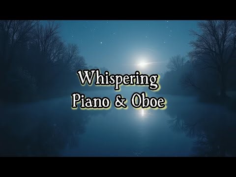 Piano & Oboe – Whispering Peace into the Night