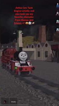 Arthur lms Tank Engine whistle and new look yay my favorite character from thomas and friends s7 🎃👻🚂