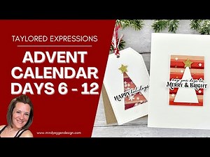 Taylored Expressions Advent Calendar Days 6-12 Inspiration