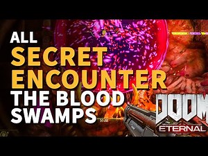 All The Blood Swamps Secret Encounter Doom Eternal