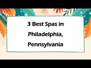 3 Best Spas in Philadelphia, Pennsylvania | Wellness Centers