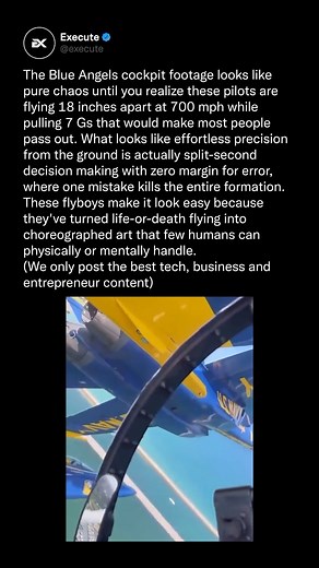 Execute on Instagram: "The Blue Angels cockpit footage shows pilots flying 18 inches apart at 700 mph, pulling 7 Gs that would make most people pass out. The pilots make split-second decision making with zero margin for error, with one mistake killing the entire formation. They turn life-or-death flying into choreographed art that few humans can physically or mentally handle. Let us know your thoughts below ⬇️ - Follow @execute"
