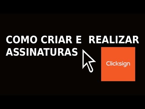como criar e realizar assinaturas pelo clicksign