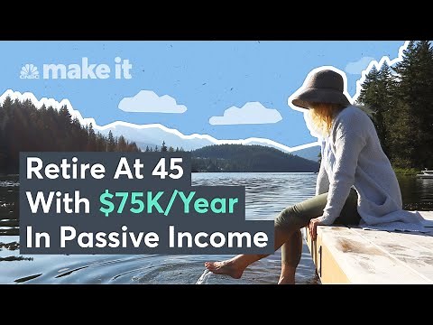 How To Retire At 45 With $75K A Year In Passive Income