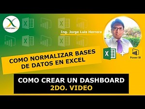 COMO NORMALIZAR BASES DE DATOS EN EXCEL 2019 COMO APRENDER EXCEL COMO CREAR UN DASHBOARD 2DO. VIDEO