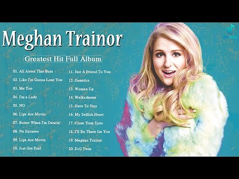 メーガントレイナー メドレー ♫♫ メーガントレイナー ベストヒット ♫♫ Meghan Trainor Greatest Hit Full Album #1