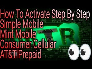 How To Activate Prepaid AT&T Simple Mobile Mint Mobile Consumer Cellular Step By Step Tutorial