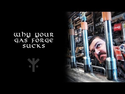 Why Your Gas Forge SUCKS