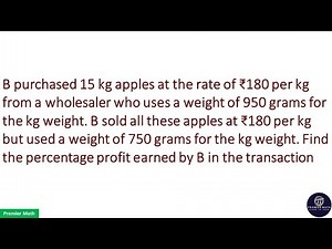 B purchased 15 kg apples at the rate of ₹180 per kg from a wholesaler who uses a #ssc #ssccgl
