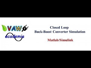 Closed Loop Buck-Boost Converter Simulation using Matlab/Simulink