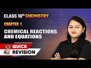 Chemical Reactions and Equations - Quick Revision | Class 10 Chemistry Chapter 1 | CBSE 2024-25