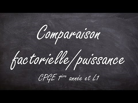 Comparaison factorielle/puissance (CPGE 1ère année et L1)