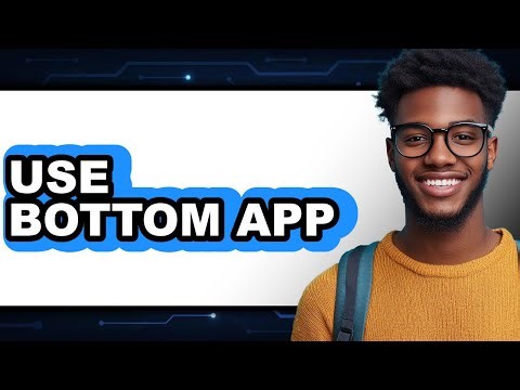 How to Use Bottom App (New 2025)