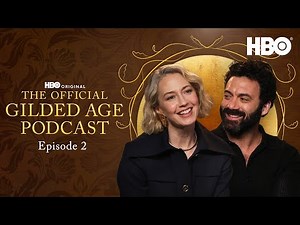 The Official Gilded Age Podcast Season 3 | Episode 2 | HBO