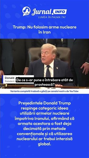 Trump: Nu folosim arme nucleare în Iran