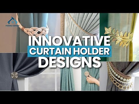 Innovative Curtain Holder Designs for a Stylish Home