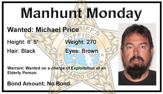 UPDATE 6:30 p.m. Michael Price has been arrested without incident. Thank you for all of the tips. Original information Manhunt Monday Michael Price DOB/04-23-1972 Warrant: Wanted for Exploitation of the Elderly. No Bond | Hernando County Sheriff's Office
