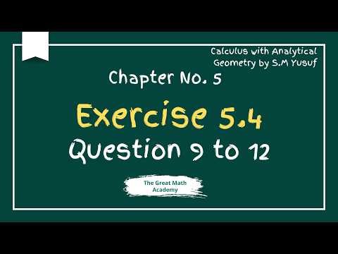 Exercise 5.4 Calculus | Questions 9–12 | Definite Integrals | S.M. Yusuf | BS BSc ADP