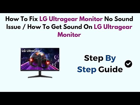 How To Fix LG Ultragear Monitor No Sound Issue (How To Get Sound On LG Ultragear Monitor)
