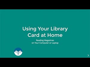 Using Your Library Card at Home: Reading Magazines on Your Computer or Laptop