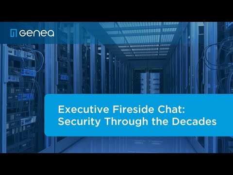 Executive Fireside Chat: Security Through the Decades