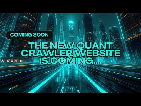 48 Hours Until the New Quant Crawler Launch!