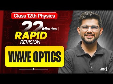 Wave Optics Class 12 RAPID REVISION | 12th Physics Chapter-10 One Shot | CBSE 2026 | Ravi Sir