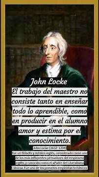 El trabajo del maestro no consiste tanto en enseñar todo lo aprendible. John Locke