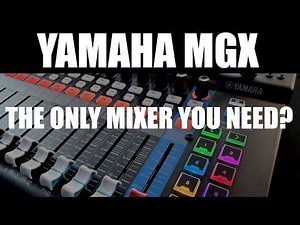 Yamaha MGX12 and MGX 16 Mixing Consoles run through - Is this the only mixer you will need?