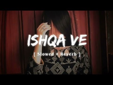 ISHQA VE CHHOTU KAKSHA NISSAN [Slowed Reverb]
