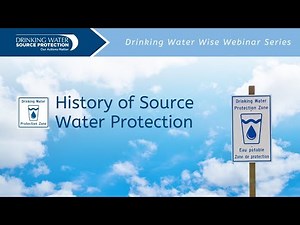 History of Source Water Protection | Drinking Water Wise Webinar