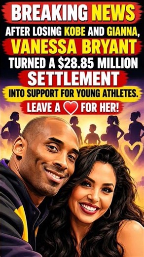❤️ Vanessa Bryant Turns $28.85M Settlement Into Support for Young Athletes