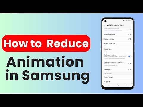 How To Reduce Animation In Samsung