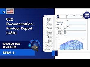 RFEM 6 Tutorial for Beginners | 020 Documentation | Printout Report (USA)